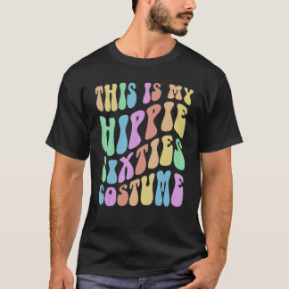 T-shirt Drôle C'EST MON HIPPIE SIXTIES Costume Super 60'