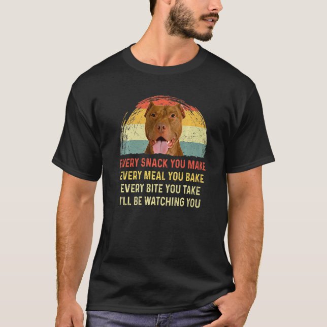 T-shirt Drôle Chaque Collation Que Vous Faites Chien Pit B (Devant)