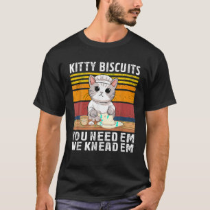 T-shirt Drôle Chat Kitty mignon Kitty Biscuits We Knead Em
