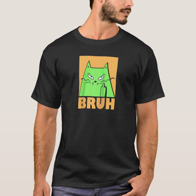 T-shirt Drôle chat mème disant Bruh avec Cat salutations A (Devant)