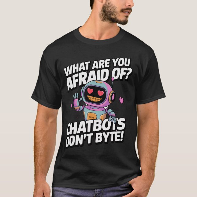 T-shirt Drôle Chatbot mèmes Chatbot chatbots ne pas OCTET (Devant)
