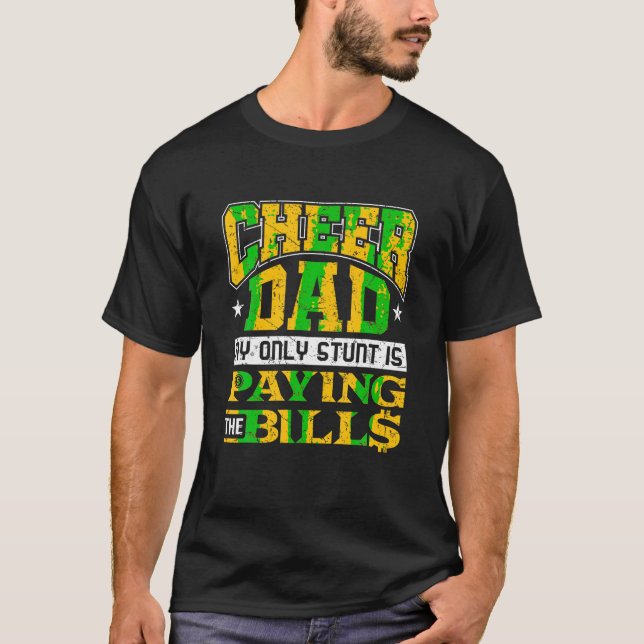 T-shirt Drôle Cheer Papa Seulement Stunt Paie Des Bills Ch (Devant)