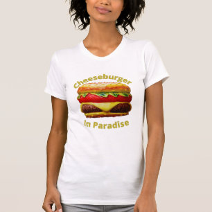 T-shirt Drôle Cheeseburger au paradis