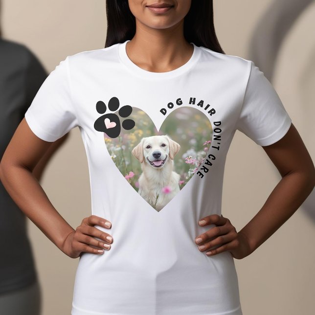 T-shirt Drôle Cheveux de chien Ne vous souciez pas Coeur P (Dog hair don't care. insert your own photo.)