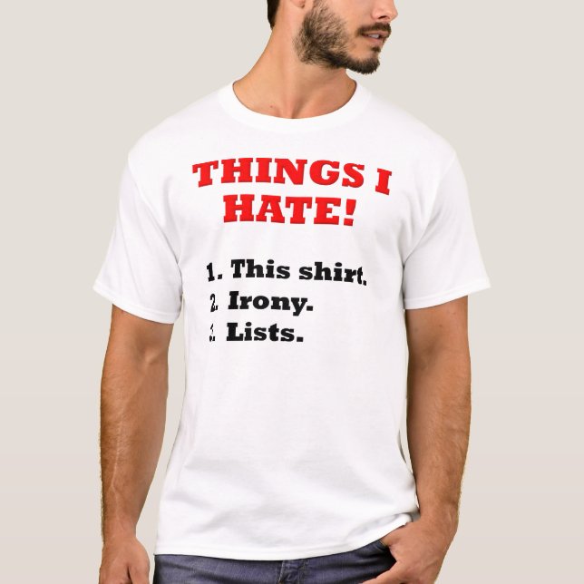 T-shirt drôle Choses que je déteste (Devant)
