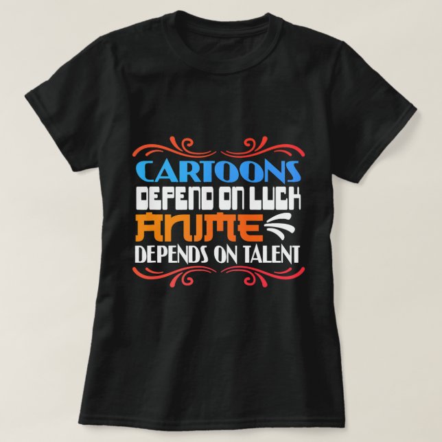 T-shirt Drôle Citation Anime Citation Dépend De La Chance  (Design devant)