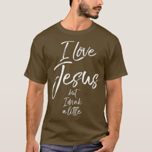 T-shirt Drôle Citation chrétienne J'aime Jésus mais je boi