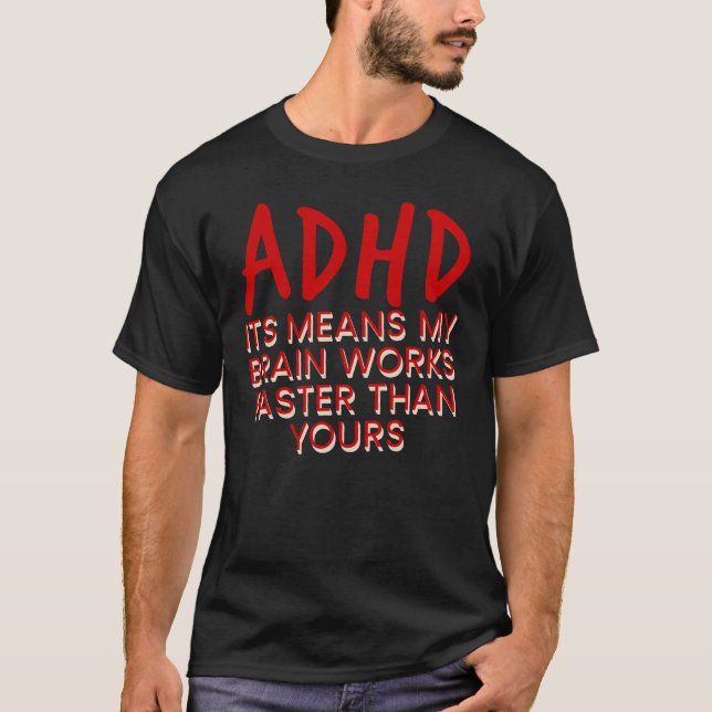 T-shirt Drôle citation de l'acide adhd, Humour Neurodiverg (Devant)
