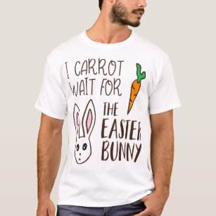 T-shirt Drôle Citation de Pâques Carotte Attendre Bunny Di