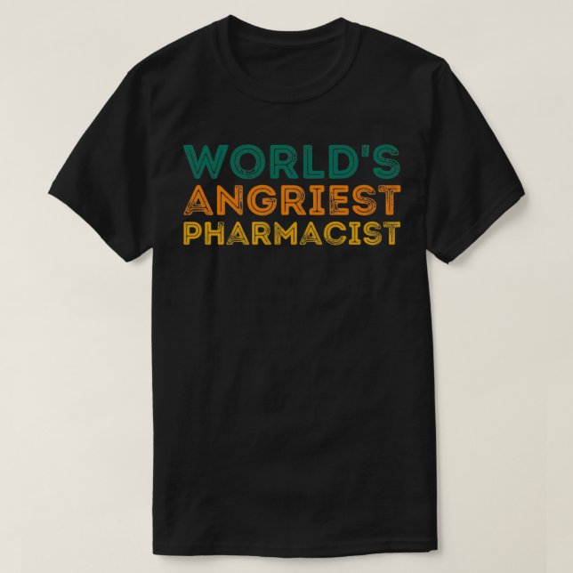 T-shirt Drôle Citation de pharmacien Worldx27s Angriest Ph (Design devant)