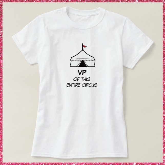 T-shirt Drôle citation de tente de cirque noir et blanc (Créateur téléchargé)