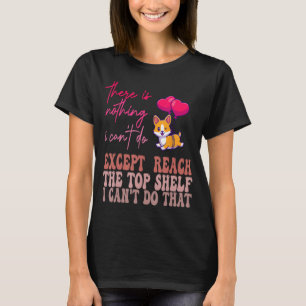 T-shirt Drôle Citation des femmes, Il n'y a rien que je ne