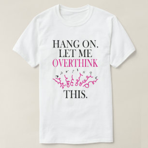 T-shirt Drôle Citation Sarcastique Attendez-Moi À Réfléchi