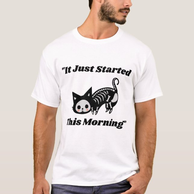 T-shirt Drôle Citation Vet : Il A Commencé Ce Matin Chat (Devant)
