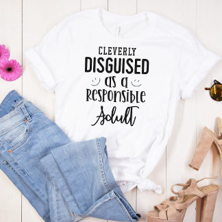 T-shirt Drôle Clairement déguisé en Adulte Responsable
