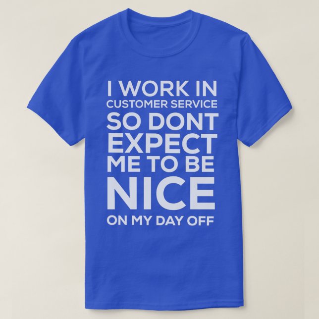 T-shirt Drôle client service employé cadeau ne m'attendez  (Design devant)