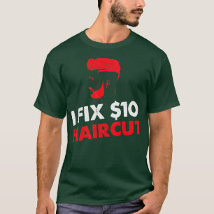 T-shirt Drôle Coiffeur Barbier I Fixer 10 Dollars Coiffure