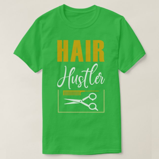 T-shirt Drôle Coiffeur Coiffeur Hustler Coiffeuse (Design devant)