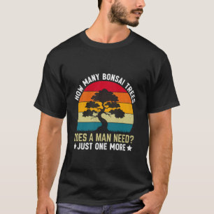T-shirt Drôle Combien d'arbres bonsaïs un homme a-t-il bes