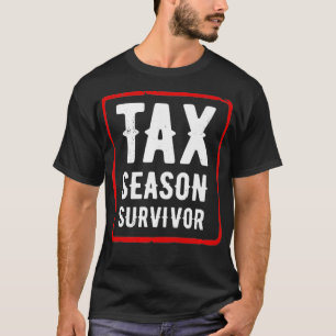 T-shirt Drôle Comptabilité Humour Saison d'impôt Survivant