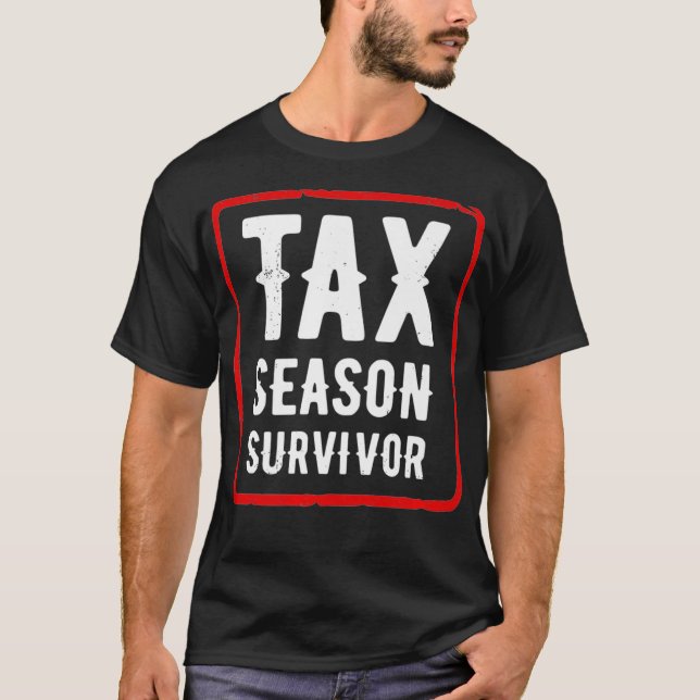 T-shirt Drôle Comptabilité Humour Saison d'impôt Survivant (Devant)