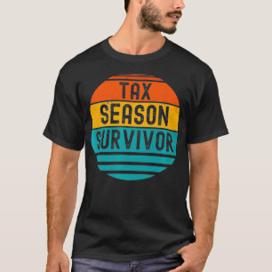 T-shirt Drôle Comptabilité Humour Saison d'impôt Survivant