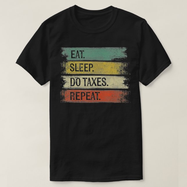 T-shirt Drôle Comptable Dons Dormir Faire des haches Répét (Design devant)