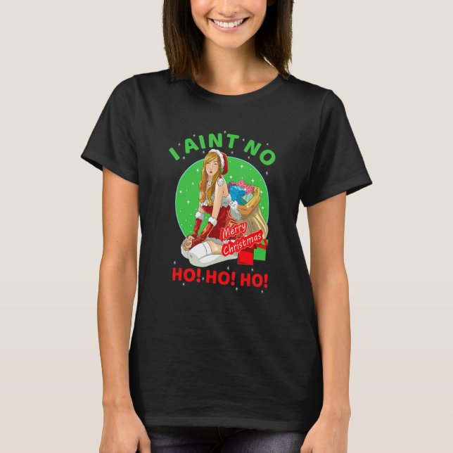 T-shirt Drôle Cool I Aint No Ho Ho Ho Christmas Holiday Co (Devant)