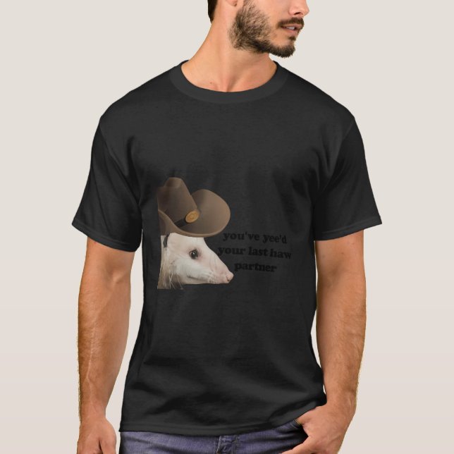 T-shirt Drôle Cowboy Possum Yeed Your Dernier Haw Partner  (Devant)