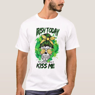 T-shirt Drôle crâne Messy Bun Irish Aujourd'hui, mais s'il