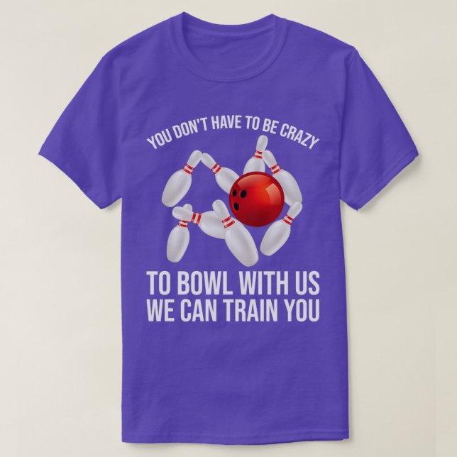 T-shirt Drôle Crazy Bowling Gift Bowlers Dix Pins Joueurs  (Design devant)