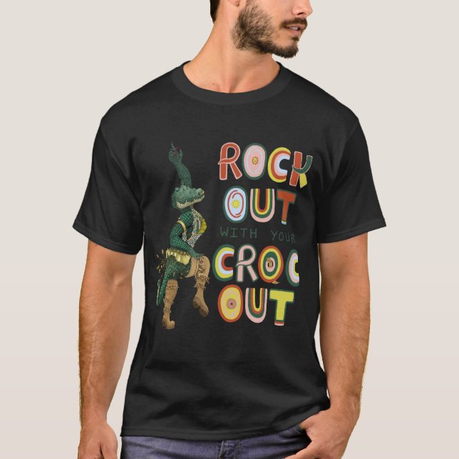 T-shirt Drôle Crocodile Pun Rock Out Avec Votre Croc Out (Devant)