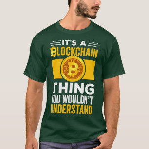 T-shirt Drôle Crypto Cadeau C'est une chaîne de blocs que 