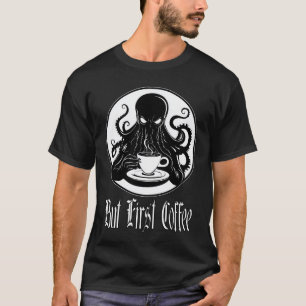 T-shirt Drôle Cthulhu - Mais Premier Café
