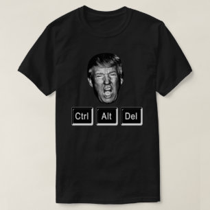 T-shirt Drôle CTRL ALT DEL Reboot Trump - Anti Trump