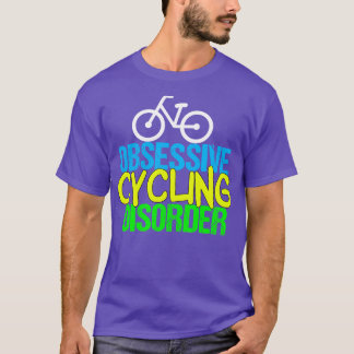T-shirt Drôle cycliste Obsessionnel trouble cycliste