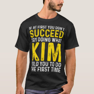 T-shirt Drôle d'abord Kim Si n'échoue pas Essayez
