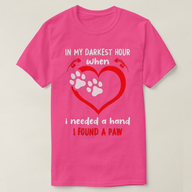 T-shirt drôle dans mon heure la plus sombre quand j'avais  (Design devant)