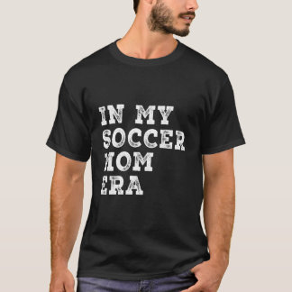 T-shirt Drôle Dans Mon Soccer Maman Era Soccer Mama Femme 