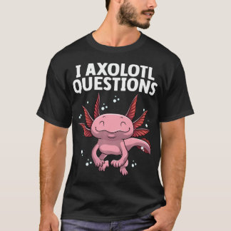 T-shirt Drôle d'art de l'axolotl pour des questions d'axol