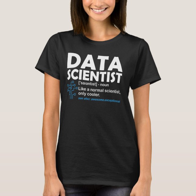 T-shirt Drôle Data Scientist Définition Informatique I (Devant)