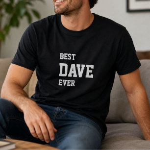 T-shirt Drôle Dave Personnalisé Meilleur Dave Jamais Anniv