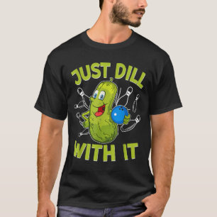 T-shirt Drôle de aneth avec boule de bowling cornichon ama