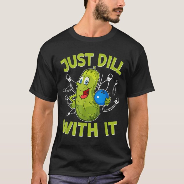 T-shirt Drôle de aneth avec boule de bowling cornichon ama (Devant)