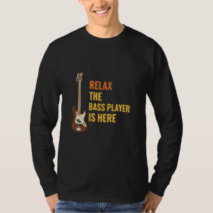 T-shirt Drôle de Bassiste Dire Relaxer Le Bassiste Est Là