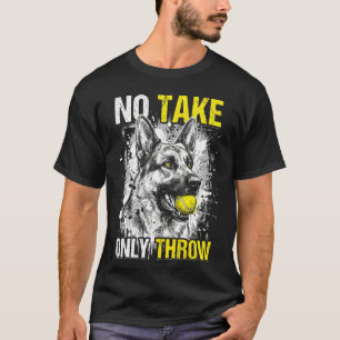 T-shirt Drôle de Berger Allemand Pas Prendre Seulement Jet