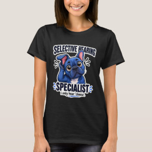T-shirt Drôle de Bouledogue Français Bleu Entendant Sélec