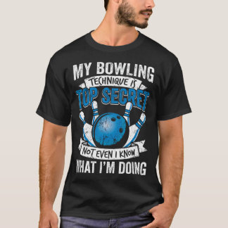 T-shirt Drôle de Bowling Ma Technique de Bowling Est Top