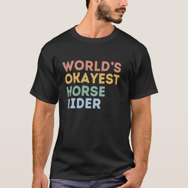 T-shirt drôle de cavalier de cheval Okayest du mon (Devant)