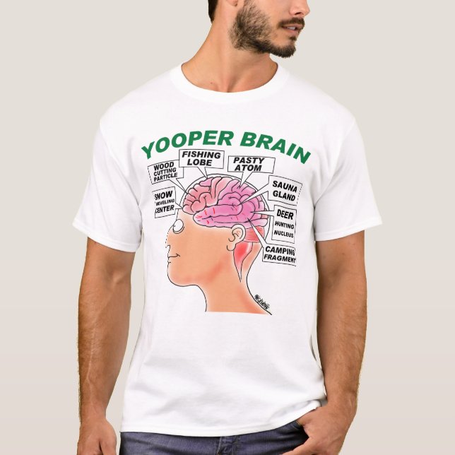 T-SHIRT DRÔLE DE CERVEAU DE YOOPER POUR YOOPERS (Devant)